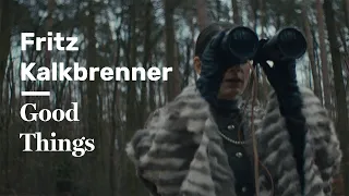 Fritz Kalkbrenner - Good Things (Official Music Video)