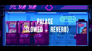 Palace - (slowed + reverb) (1hour loop)