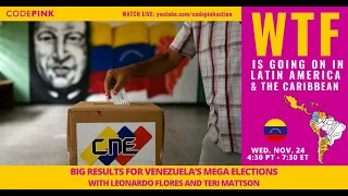 WTF is Going on in Latin America & the Caribbean:  A Big Win for Venezuela's Mega Elections