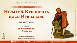 Hikmat & Kebodohan Dalam Berdagang - Pdt. Jimmy Pardede - PA - 16 November 2022