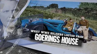 What WWII Soldiers Looted From Goering's House!!! | American Artifact Episode 73