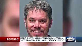 Manchester man arrested, accused of firing gun toward homeless encampment