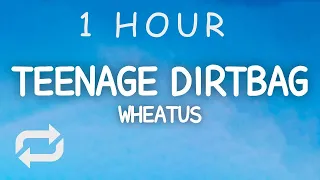 Wheatus - Teenage Dirtbag (Lyrics) | 1 HOUR