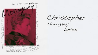 CHRISTOPHER - Monogamy (Lyrics)