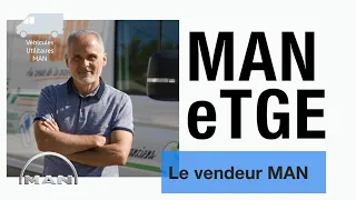 MAN eTGE EN ACTION - Des interlocuteurs MAN à l'écoute (9/9) | MAN Truck & Bus France