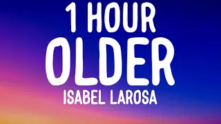 Isabel LaRosa - older (1 HOUR/Lyrics)