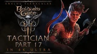 #17 Infernal Rage | Baldur's Gate 3 Tactician Walkthrough | 4K Ultra PC