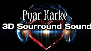 Pyar Karke [3D] | Aarushi Mohit | Aishwarya Pandit | Sham Balkar | New Hindi Song | #music3d