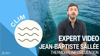 Thermohaline circulation explained by Oceanographer Jean-Baptiste Sallée | CLIM
