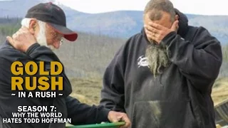 Gold Rush | Season 7 Reality Check | Why the World Hates Todd Hoffman - Gold Rush in a Rush