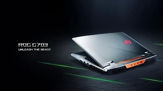 Unleash The Beast - ROG G703  | ROG