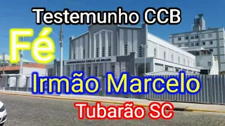 //CCB _ Testemunho de Fé Irmão Marcelo Tubarão SC.