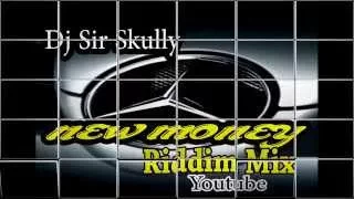 New Money Riddim Mix (Dj Sir Skully Mix)