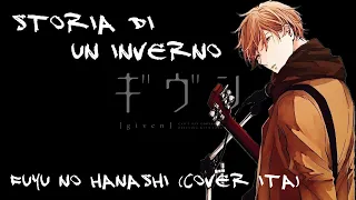 Storia di un Inverno - cover ITA di『Fuyu No Hanashi (冬のはなし)』GIVEN (ギヴン) OST Anime - Piano Acoustic