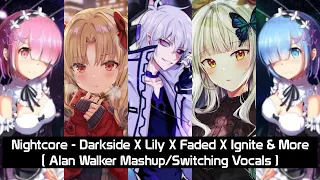 Nightcore → Darkside x Lily x Faded x Ignite & MORE! (Alan Walker Mashup/Switching Vocals) - Lyrics