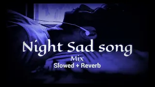 LOFI SONG Night_🌃_sad_💔songs_for_sleeping_broken_heart_slowed_reverb_mix_lofi_hindi_bollywood_song