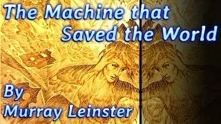 The Machine that saved the World by Murray Leinster, read by Phil Chenevert, unabridged audiobook