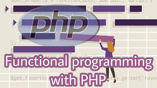 Functional Programming with PHP | PHP Advanced Concepts