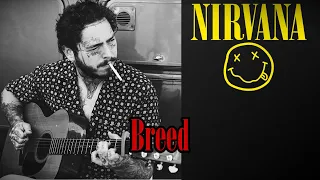 Nirvana - "Breed" (Post Malone Cover)