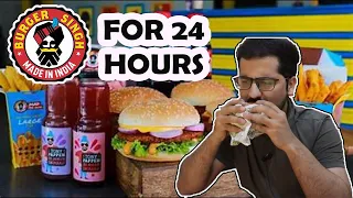 Eating BURGER SINGH for 24 HOURS || Episode 16