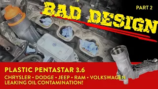 Plastic Pentastar 3.6 PT2 Chrysler Dodge Jeep Ram Volkswagen. Leaking Oil Contamination!