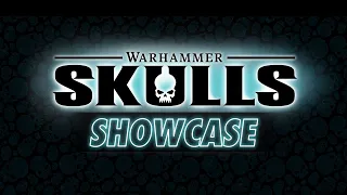 Warhammer Skulls Showcase 2024