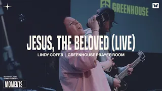 Jesus, The Beloved (LIVE) ft. Lindy Cofer