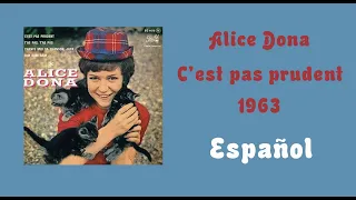 Alice Dona - C'est pas prudent -1963