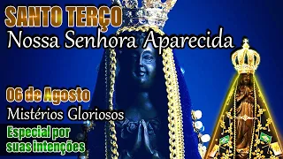 Santo Terço de Aparecida | Dia 06 de Agosto Domingo - Mistérios Gloriosos | Terço Aparecida Hoje