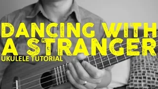 Sam Smith, Normani - Dancing With A Stranger (EASY Ukulele Tutorial) - Chords - How To Play