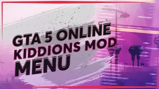 *UPDATED* Kiddions Mod Menu 1.58 | KIDDIONS MOD | GTA Online 1.58 |  NEW YEAR 2022 UPD