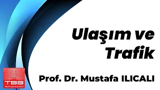 Prof.Dr. Mustafa Ilıcalı, Ulaşım ve Trafik konusunu anlatıyor.