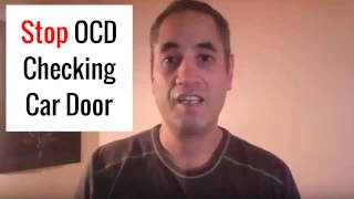 Stop OCD Checking Car Door- Easy as Doing This