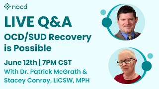 OCD/SUD Recovery is Possible with Dr. Patrick McGrath & Stacey Conroy, LICSW, MPH