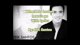 Where do broken heart's go with Lyrics By: Eric Santos