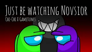 Just be watching Novisor | Chi-Chi, Geunine X Gametunes |  Mashup