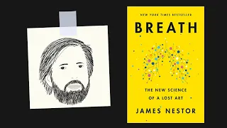 Optimize your breathing: BREATH by James Nestor | Core Message