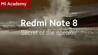 #MiAcademy | Redmi Note 8: The Secret Behind the Speaker