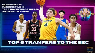Ranking Time III: Top 5 Transfers Coming to the SEC, Transfer Waivers, & Cal & Kobe