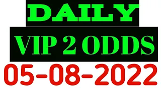 DAILY VIP 2 ODDS : | 05-08-2022