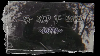 SR- SNAP IT slowed