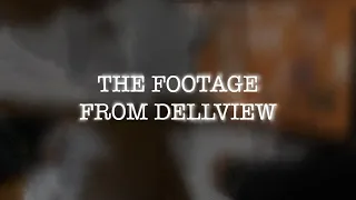 The Footage From Dellview