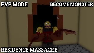Residence Massacre - Become Monster - PVP Mode - Gamemode - Full Walkthrough - Roblox