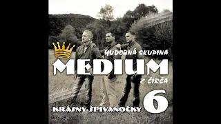 MEDIUM CD 6 -  Oj Zuzičko , Choc jem sobi gabu ,