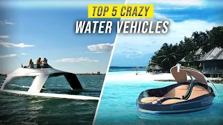 Top 5 Crazy Water Vehicles That Will Blow Your Mind | Top 5 Crazy Water Vehicles in the world 2024