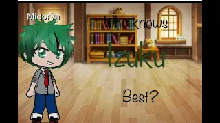 Who knows Deku best? || Mha/ bnha || ✨Cringe level= 1000%✨