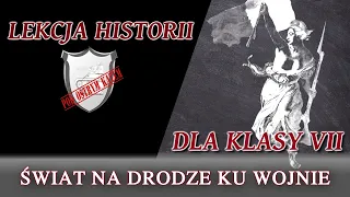 Świat na drodze ku wojnie - Lekcje historii pod ostrym kątem - Klasa 7