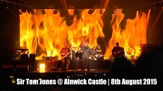 Sir Tom Jones @ Alnwick Castle 8th August 2015 (Burning Hell)