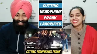 Cutting Peoples Headphones Prank in Pakistan | Indian Reaction ft. Lahorified