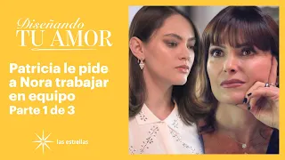 Diseñando tu amor 1/3: ¡Patricia tiene en sus manos a Nora! ​​| C-113